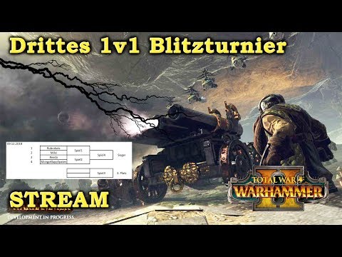 Das dritte Blitz-Turnier - STREAM - Total War: Warhammer 2 Deutsch