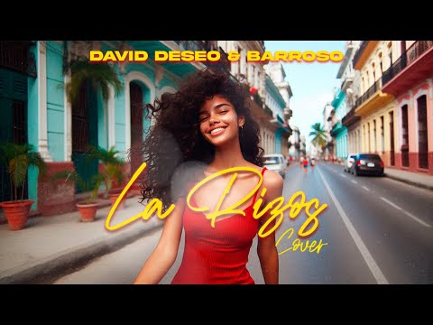 LA RIZOS - David Deseo & Barroso Cover [ Dime si le comento a la pura]