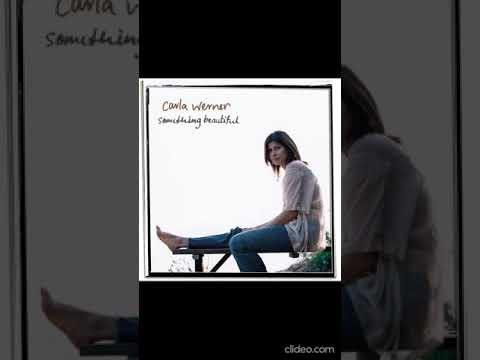 Carla Werner - Something Beautiful