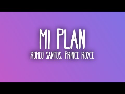 Romeo Santos - Mi Plan (Letra/Lyrics) ft. Prince Royce