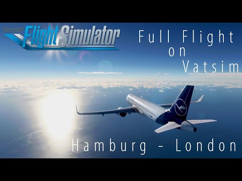 Full Flight MSFS2020 A320 | Vatsim | Hamburg - London | deutsch | 2K Ultra