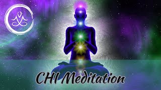CHI MEDITATION - Strengthen Your Chi Energy & Raise Your Vibration