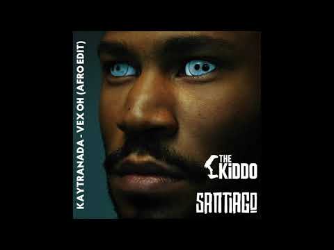 KAYTRANADA - Vex Oh (THE KiDDO & SANTIAGO AFRO EDIT)