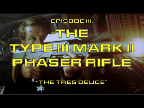 The Starfleet Historical Weapons Series: The Type III Mark II Phaser Rifle