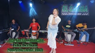 Download lagu RELA KAU TINGGALKAN AKU-IVHA BERLIAN- [ ELSAMBA dutcom BDS ] LIVE MUSIC!!!! mp3