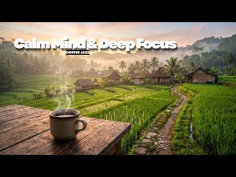 Peaceful Morning in the Rice Fields ☕ Smooth Jazz for Calm Mind & Deep Focus