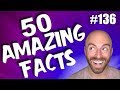 50 AMAZING Facts to Blow Your Mind! 136
