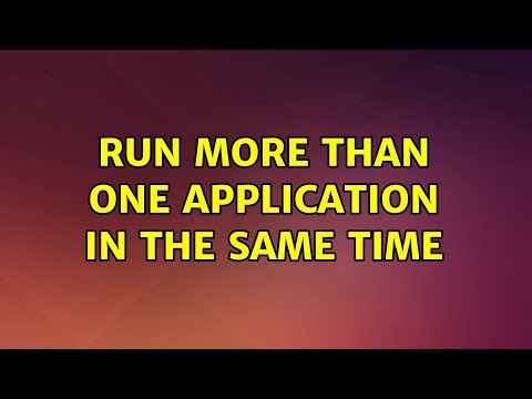 Run more than one application in the same time