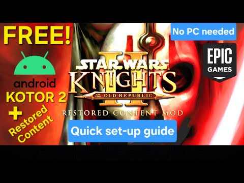 KOTOR 2 + Restored Content Mod on Android. No PC needed! Quick Installation & Setup Guide