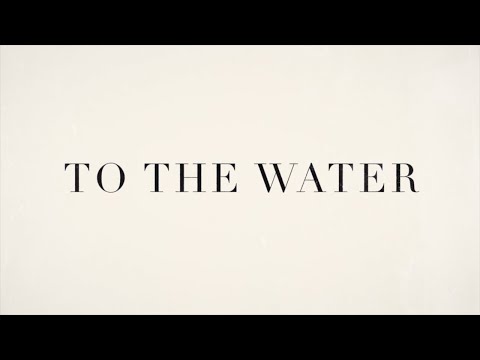 To The Water