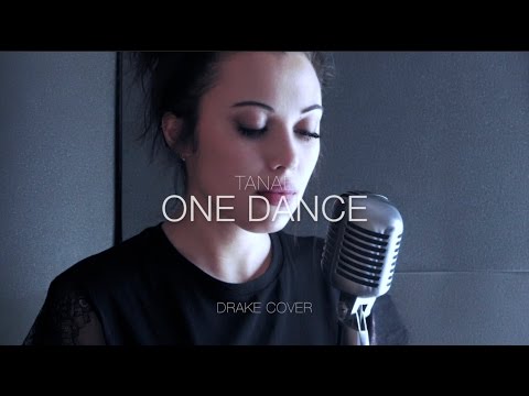 Drake - One dance (feat. wizkid & kyla) / cover by Tanaë