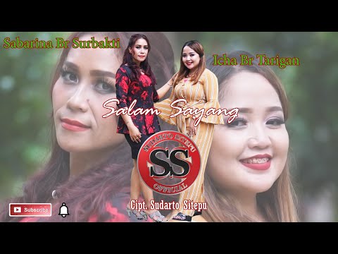 "SALAM SAYANG" Cipt. SUDARTO SITEPU - ICHA BR TARIGAN & SABARINA BR SURBAKTI (OFFICIAL MUSIC VIDEO)