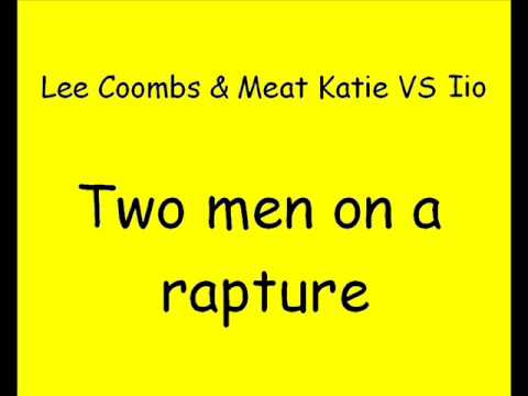 Lee Coombs & Meat Katie VS Iio - Two men on a rapture