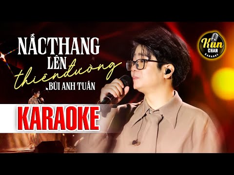 Karaoke Nấc Thang Lên Thiên Đường - Bùi Anh Tuấn | Karaoke Nhạc Trẻ Tone Nam | Kun Chan Karaoke
