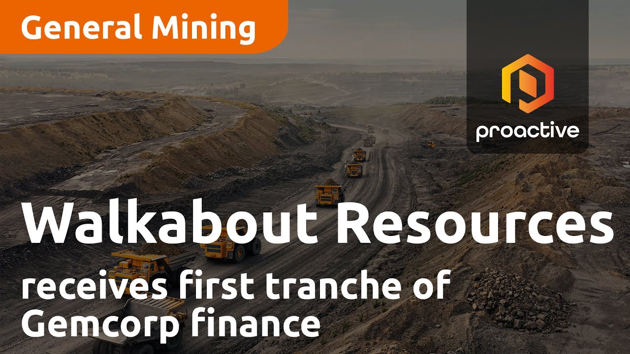 Walkabout Resources receives first tranche of Gemcorp finance
