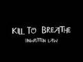 Unwritten Law - Kill To Breathe