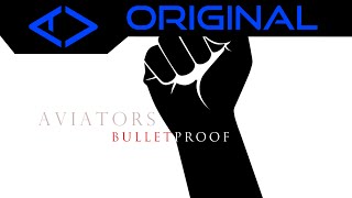 Aviators - Bulletproof