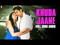 Khuda Jaane Full Song Audio Bachna Ae Haseeno KK Shilpa Rao Vishal And Shekhar