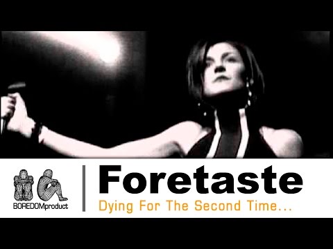 FORETASTE - Dying For The Second Time In My Life