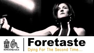 FORETASTE - Dying For The Second Time In My Life