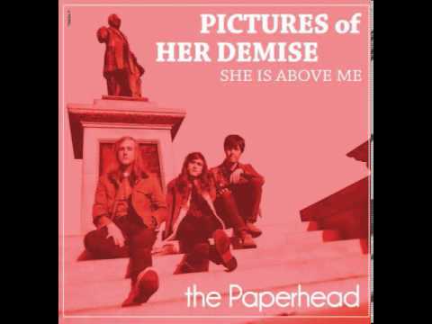 The Paperhead - Pictures Of Her Demise