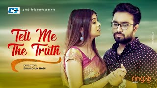 Tell Me The Truth | Sajol | Farhan Ahmed Jovan | Toya Chowdhury  | Salman | Bangla New Natok 2020