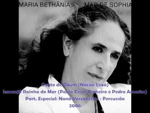 Canto de Oxum Iemanjá, Rainha do Mar (Maria Bethânia 2006)