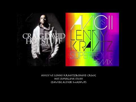 Avicii Vs Lenny Kravitz&Craig David - Hot Superlove stuff (DAVIDE ALFIERI MASHUP)