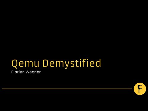 Qemu Demystified - Florian Wagner