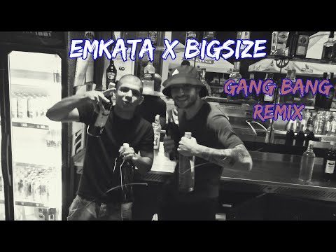 Emkata x BigSize - GANG BANG (REMIX) (Official 4K Video)