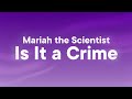 Mariah The Scientist Kali Uchis Is It A Crime Lyrics