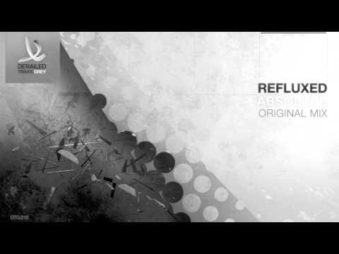 Refluxed - Absolute (Preview) [Derailed Traxx Grey]