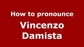 How to pronounce Vincenzo Damista