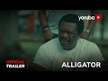 Alligator Yoruba Movie 2023 | Official Trailer | Now Showing On Yorubaplus