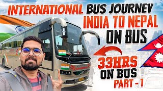 International Bus Journey Started || India To Nepal || Part-1 || 33Hrs On Bus || Delhi To Kathmandu