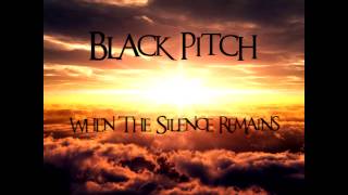 Black Pitch - When the Silence Remains