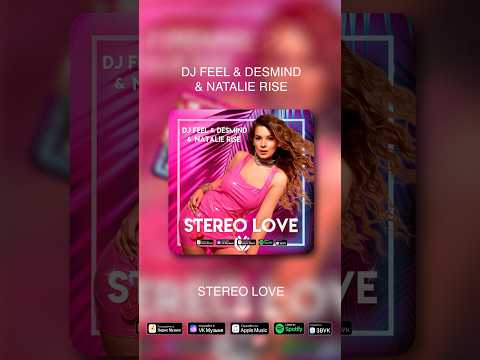 Dj Feel & Desmind & Natalie Rise - Stereo Love
