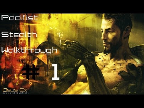 Deus Ex Human Revolution | Give Me Deus Ex | Pacifist Stealth Walkthrough Part.1