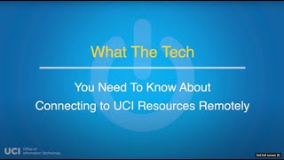 What The Tech You Need To Know: About UCI's Remote Resources