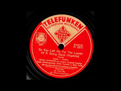 So You Left Me For The Leader Of A Swing Band / Teddy Stauffer m.s. Original-Teddies