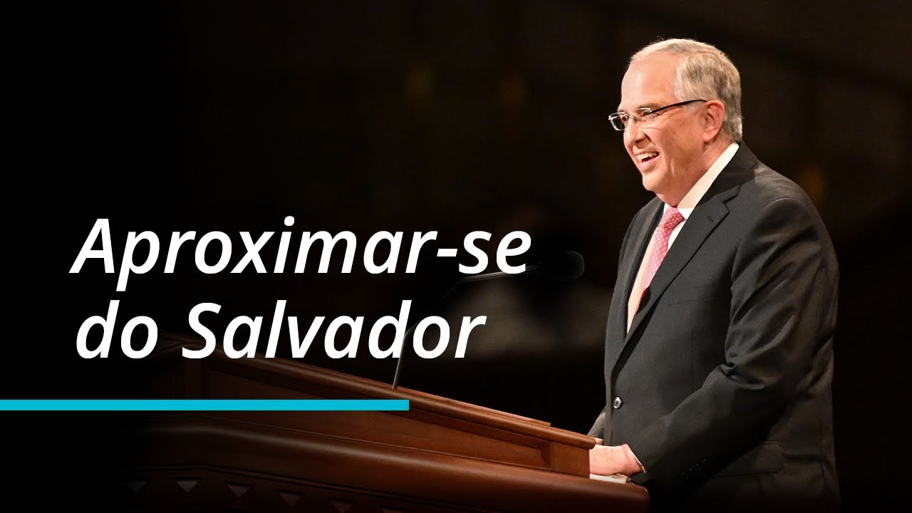Aproximar-se do Salvador | Neil L. Andersen | Conferência Geral de Outubro de 2022