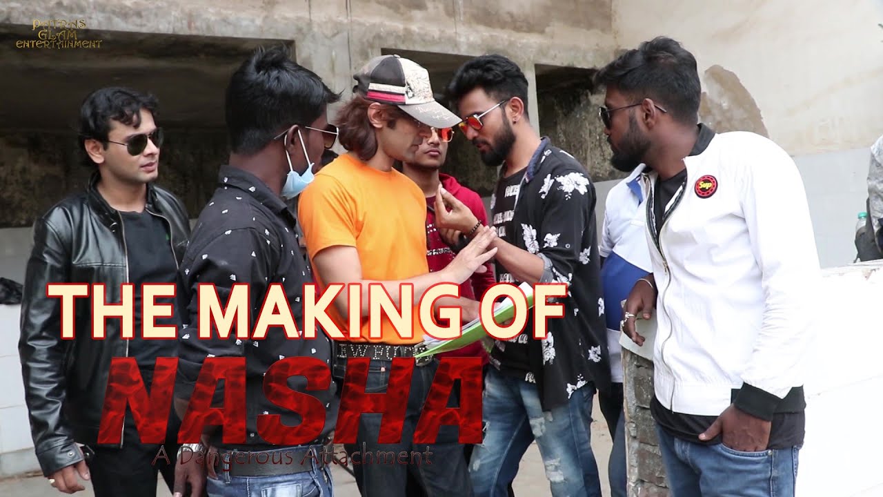 Behind The Scenes | Making of Nasha Hindi Movie 2021 | Patras Glam