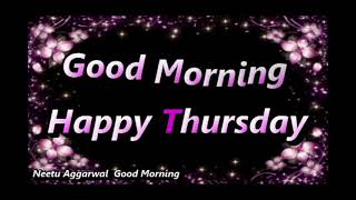 Happy Thursday Status,Good Morning Happy Thursday Whatsapp Video,Happy Thursday Wishes,Blessings,Sms