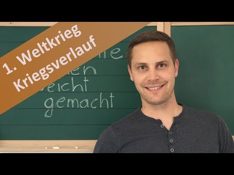 1. Weltkrieg Verlauf – Schlieffenplan, Stellungskrieg, Verdun & Somme, Eintritt USA & Zusammenbruch