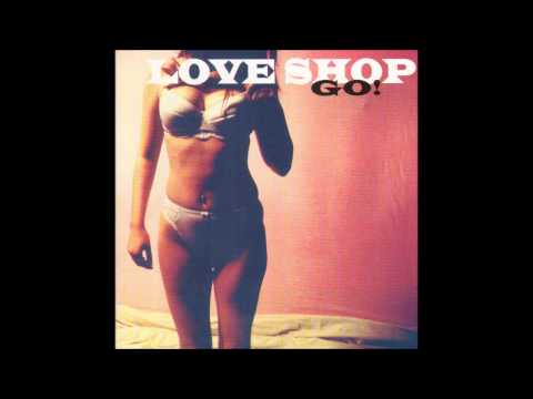 Love Shop - Love Goes On Forever
