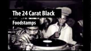 The 24 Carat Black - Foodstamps