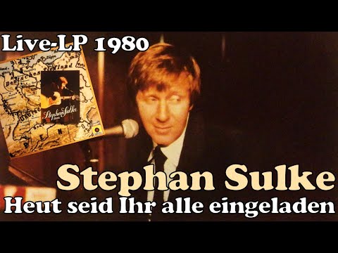 Stephan Sulke - Heut seid Ihr alle eingeladen - live - 1980