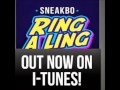 SNEAKBO - RING A LING *LYRICS* 