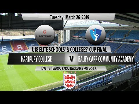 HARTPURY COLLEGE Vs. BALBY CARR COMMUNITY ACADEMY - U18 ELITE SCHOOLS' & COLLEGES' CUP FINAL 2019