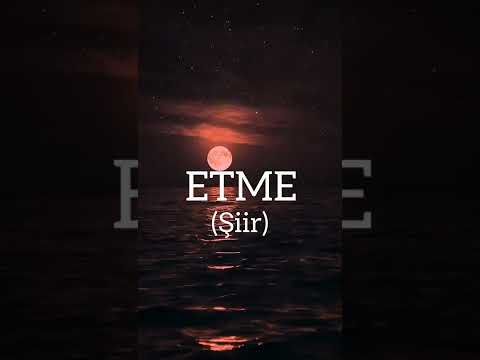 Oktay Bingöl - Etme (şiir)